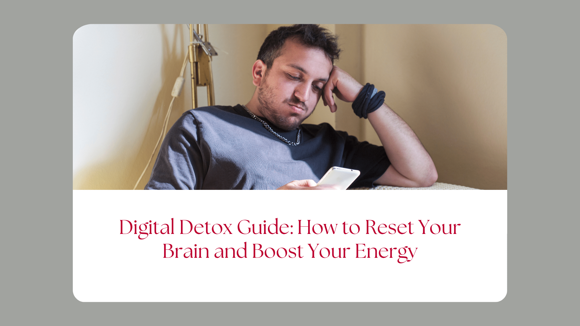 Digital Detox Guide: How to Reset Your Brain and Boost Your Energy